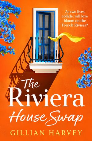 The Riviera House Swap The BRAND NEW gorgeous, sun-drenched getaway romance from BESTSELLING AUTHOR Gillian Harvey for 2024【電子書籍】[ Gillian Harvey ]