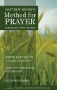 Matthew Henry's Method for Prayer (ESV 1st Perso