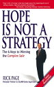 Hope Is Not a Strategy: The 6 Keys to Winning the Complex Sale : The 6 Keys to W...
