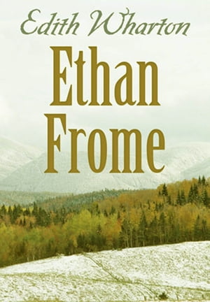 Ethan FromeŻҽҡ[ Edith Wharton ]