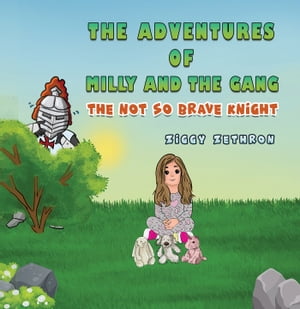 The adventures of Milly and the gang – The Not So Brave Knight