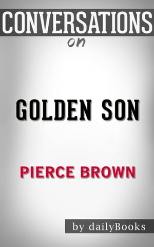 Conversations on Golden Son: by Pierce Brown | Conversation Starters