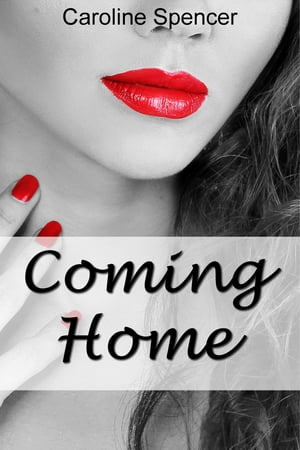 Coming Home【電子書籍】 Caroline Spencer