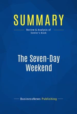 Summary: The Seven-Day Weekend