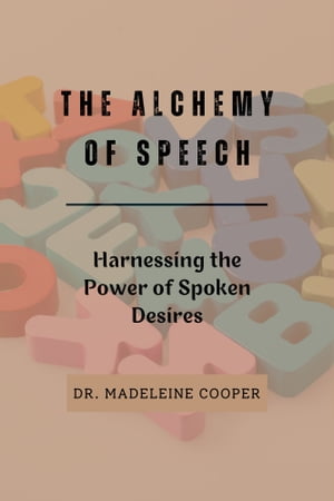 The Alchemy of Speech.