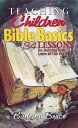 Teaching Children Bible Basics 34 Lessons for Helping Children Learn to Use the Bible【電子書籍】[ Barbara Bruce ]