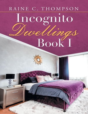 Incognito Dwellings Book IŻҽҡ[ Raine C. Thompson ]