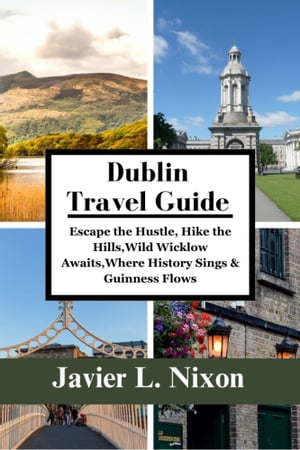 Dublin Travel Guide 2024 Escape the Hustle, Hike