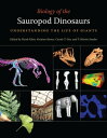 Biology of the Sauropod Dinosaurs Understanding the Life of Giants