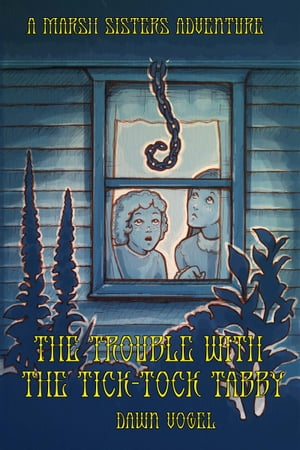 The Trouble with the Tick-Tock Tabby【電子書籍】[ Dawn Vogel ]
