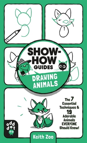 ŷKoboŻҽҥȥ㤨Show-How Guides: Drawing Animals The 7 Essential Techniques & 19 Adorable Animals Everyone Should Know!Żҽҡ[ Keith Zoo ]פβǤʤ773ߤˤʤޤ