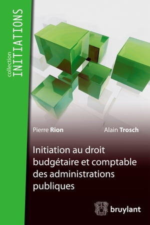 Initiation du droit budgétaire et comptable des administrations publiques