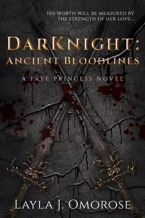 DarKnight: Ancient Bloodlines Faye Series, #1