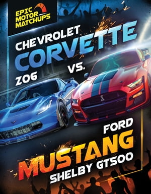 ŷKoboŻҽҥȥ㤨Chevrolet Corvette Z06 vs. Ford Mustang Shelby GT500Żҽҡ[ Jaxon Hayes ]פβǤʤ650ߤˤʤޤ
