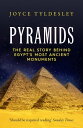 Pyramids The Real Story Behind Egypt's Most Ancient Monuments