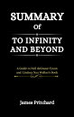 Summary Of To Infinity And Beyond ( A Guide to Neil deGrasse Tyson and Lindsey Nyx Walker 039 s Book )【電子書籍】 Esogban Happy Ayonitemi