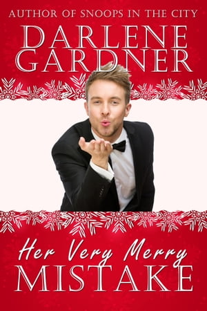 Her Very Merry Mistake (A Christmas Romantic Comedy Novella)Żҽҡ[ Darlene Gardner ]