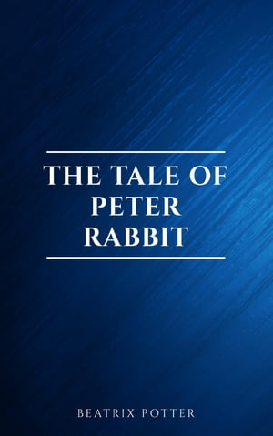 The Tale of Peter RabbitŻҽҡ[ Beatrix Potter ]