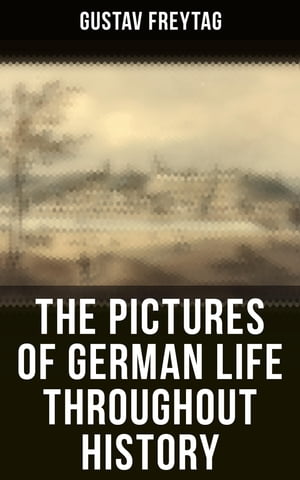 The Pictures of German Life Throughout History 15th, 16th and 17th Century