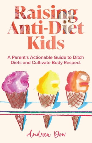 Raising Anti-Diet Kids