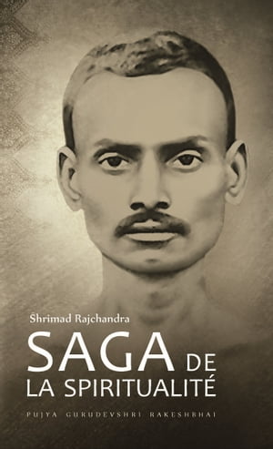 Shrimad Rajchandra – Saga de la Spiritualité