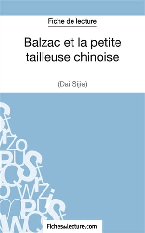 Balzac et la petite tailleuse chinoise de Dai Sijie (Fiche de lecture) Analyse compl te de l 039 oeuvre【電子書籍】 Sophie Lecomte