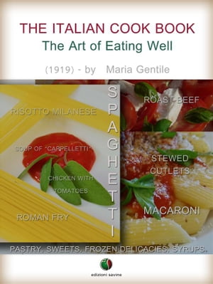 The Italian Cook Book - The Art of Eating Well【電子書籍】[ Maria Gentile ]