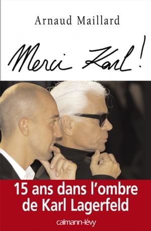 ŷKoboŻҽҥȥ㤨Merci Karl ! 15 ans dans l'ombre de Karl LagerfeldŻҽҡ[ Arnaud Maillard ]פβǤʤ1,870ߤˤʤޤ
