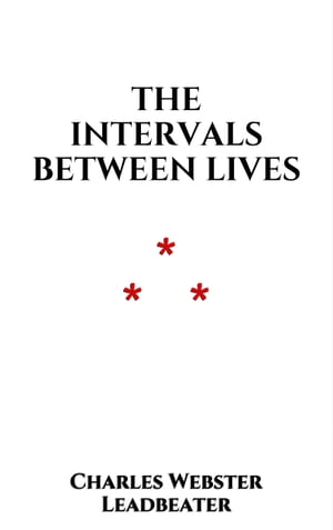 ŷKoboŻҽҥȥ㤨The Intervals between LivesŻҽҡ[ Charles Webster Leadbeater ]פβǤʤ80ߤˤʤޤ