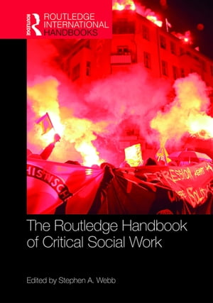 The Routledge Handbook of Critical Social Work【電子書籍】