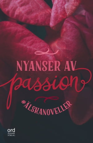 #Älskanoveller : Nyanser av passion