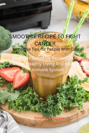 SMOOTHIE RECIPE TO FIGHT CANCER