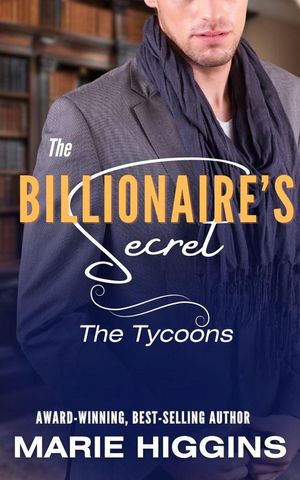 The Billionaire 039 s Secret The Tycoons, 3【電子書籍】 Marie Higgins