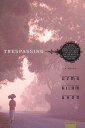 Trespassing A Novel