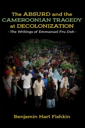 The Absurd and the Cameroonian Tragedy at Decolonization
