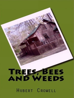 Trees, Bees and Weeds