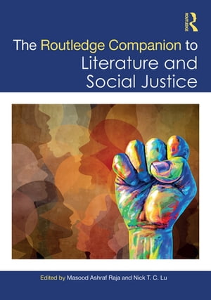 The Routledge Companion to Literature and Social JusticeŻҽҡ