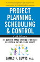 Project Planning, Scheduling, and Control: The Ultimate Hands-On Guide to Bringing Projects in On Time and On Budget , Fifth Edition The Ultimate Hands-On Guide to Bringing Projects in On Time and On Budget【電子書籍】 James P. Lewis