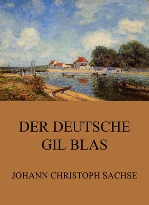 Der Deutsche Gil Blas【電子書籍】[ Johann 