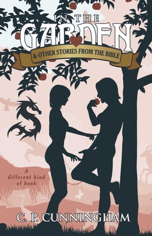 ŷKoboŻҽҥȥ㤨In the Garden and Other Stories from the Bible A different kind of book.Żҽҡ[ C. P. Cunningham ]פβǤʤ487ߤˤʤޤ