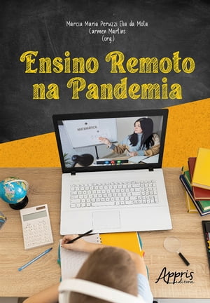 Ensino Remoto na Pandemia【電子書籍】[ M?rcia Maria Peruzzi Elia da Mota ]