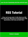 ŷKoboŻҽҥȥ㤨RSS Tutorial A Clear and Concise Guide To RSS, What Is An RSS Feed, RSS Feeds, RSS Internet Technology News, RSS Specifications, RSS Feeds and Much MoreŻҽҡ[ Charles Kennedy ]פβǤʤ399ߤˤʤޤ