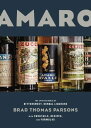 Amaro The Spirited World of Bittersweet, Herbal Liqueurs, with Cocktails, Recipe...