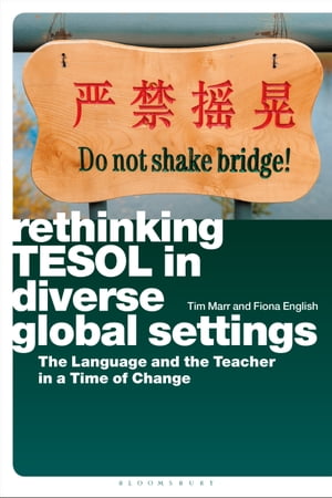 Rethinking TESOL in Diverse Global Settings The Language and the Teacher in a Time of Change