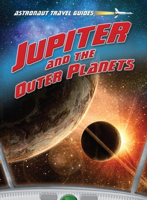 Jupiter and the Outer Planets【電子書籍】[ Andrew Solway ]