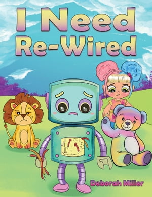 I Need Re-Wired【電子書籍】[ Deborah Miller ]