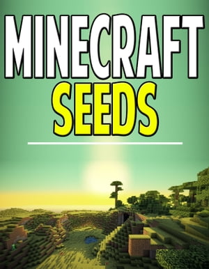 The Complete List of Minecraft Seeds