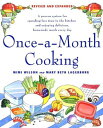 Once-A-Month Cooking A Proven System for Spending Less Time in the Kitchen and Enjoying Delicious, Homemade Meals Every Day