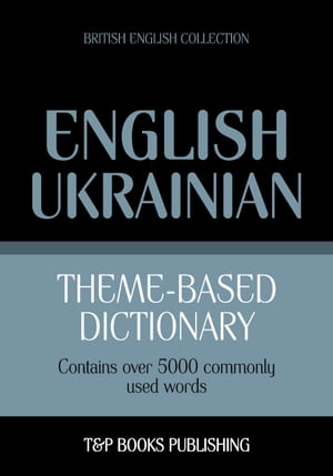 Theme-based dictionary British English-Ukrainian - 5000 words