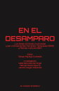 En el desamparo Los Zetas, el Estado, la sociedad y las v?ctimas de San Fernando, Tamaulipas (2010), y Allende, Coahuila (2011)